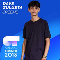Dave Zulueta – Créeme [Operación Triunfo 2018]