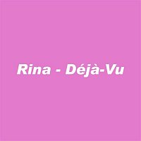 Rina – Déja-Vu