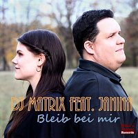DJ Matrix, Janina – Bleib bei mir (feat. Janina)