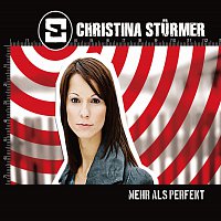 Christina Sturmer – Mehr als perfekt
