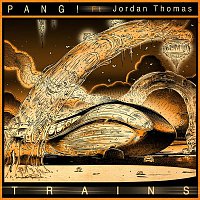 PANG!, Jordan Thomas – Trains