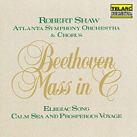 Robert Shaw, Atlanta Symphony Orchestra, Atlanta Symphony Orchestra Chorus – Beethoven: Mass in C Major, Op. 86; Elegiac Song, Op. 118 & Calm Sea and Prosperous Voyage, Op. 112