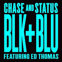 Chase & Status, Ed Thomas – Blk & Blu [Remixes]
