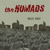 The Nomads – Miles Away