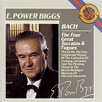 E. Power Biggs – Bach:  The Four Great Toccatas and Fugues