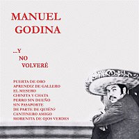 Manuel Godina – ... Y No Volveré