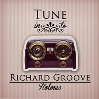 Richard "Groove" Holmes – Tune in to