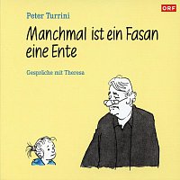 Peter Turrini, Sophie Aujesky – Manchmal ist ein Fasan eine Ente - Gespräche mit Theresa