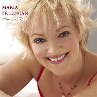 Maria Friedman – Now and Then [Digital Version]