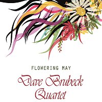 Dave Brubeck Quartet – Flowering May