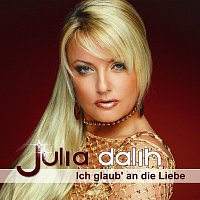 Julia Dalih – Ich glaub´ an die Liebe