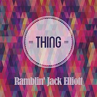 Ramblin' Jack Elliott – Thing