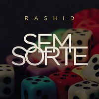 Rashid – Sem Sorte