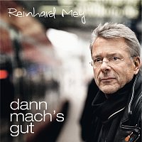 Reinhard Mey – Dann mach's gut