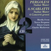 Pergolesi: Stabat Mater / Scarlatti: Stabat Mater; 6 Concerti grossi