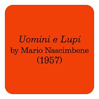 Mario Nascimbene – Uomini E Lupi [Original Motion Picture Soundtrack]