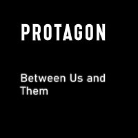 Protagon – Between Us and Them