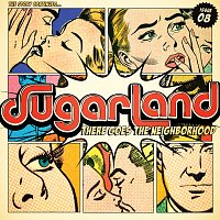 Sugarland – There Goes The Neighborhood