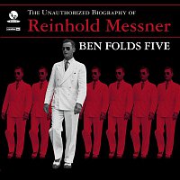 Ben Folds Five – The Unauthorized Biography Of Reinhold Messner