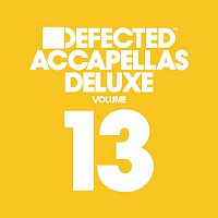 Various  Artists – Defected Accapellas Deluxe Volume 13