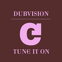DubVision – Tune It On