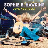 Sophie B. Hawkins – Love Yourself