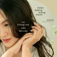 Nguyen Ha – Thien Đ??ng Mong Manh & Chang Trai Vi?t Len Cay (Ký ?c Part 5)