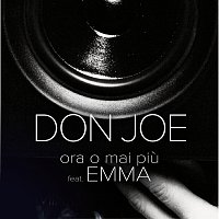 Don Joe, Emma – Ora O Mai Piu