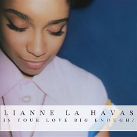 Lianne La Havas – Is Your Love Big Enough? (Deluxe Edition)