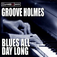 Richard "Groove" Holmes – Blues All Day Long