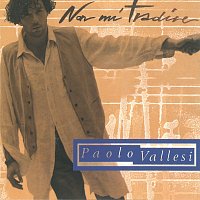 Paolo Vallesi – Non mi tradire