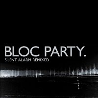 Bloc Party – Silent Alarm Remixed