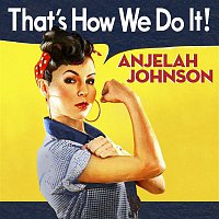 Anjelah Johnson – That's How We Do It!