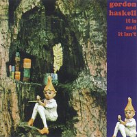 Gordon Haskell – It Is And It Isn't