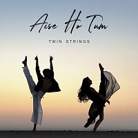 Twin Strings – Aise Ho Tum