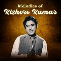 Kishore Kumar – Melodies of Kishore Kumar