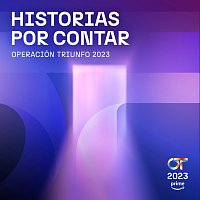 Operación Triunfo 2023 – Historias Por Contar