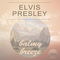 Elvis Presley – Balmy Breeze Vol. 2