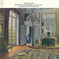 Glenn Gould – Bach: The French Suites, Vol. 2 & Overture in the French Style
