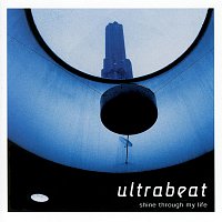 Ultrabeat – Shine Through My Life