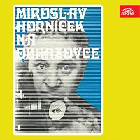 Miroslav Horníček – Miroslav Horníček na obrazovce