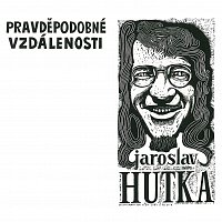 Jaroslav Hutka – Pravděpodobné vzdálenosti