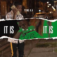 YXNG K.A – IT IS WHAT IT IS
