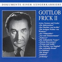 Dokumente einer Sangerkarriere - Gottlob Frick (Vol.2)
