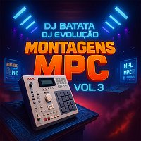 DJ Batata, DJ Evolucao – Montagens MPC [Vol.3]