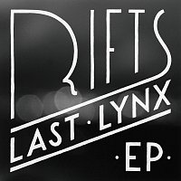 Last Lynx – Rifts EP