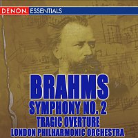 Brahms: Second Symphony and Other Orchestral Works
