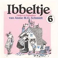Hetty Blok, Joop Doderer, Annemarie van Ees, Jan Oradi, Trio Lemaire – Ibbeltje 6: Liedjes en Verhaaltjes van Annie M.G. Schmidt