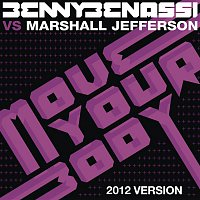 Benny Benassi vs. Marshall Jefferson – Move Your Body (2012 Version)