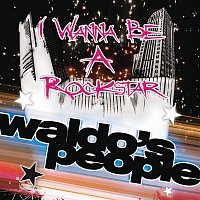 Waldo's People – I Wanna Be A Rockstar